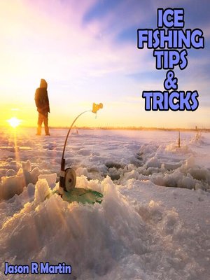cover image of Ice Fishing Tips & Tricks